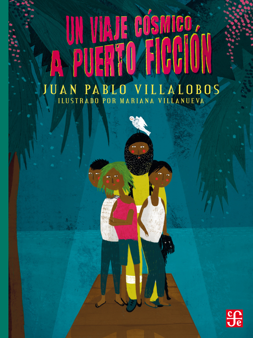 Title details for Un viaje cósmico a Puerto Ficción by Juan Pablo Villalobos Alva - Available